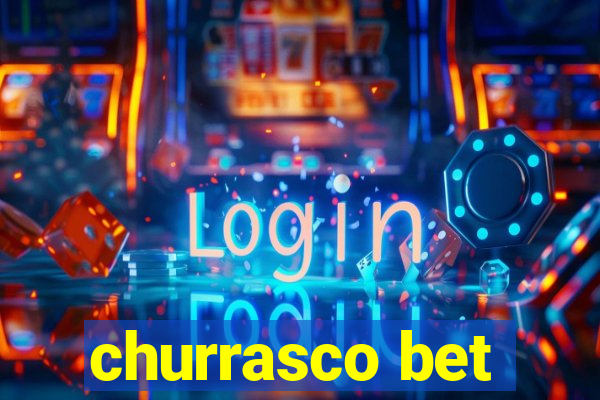 churrasco bet